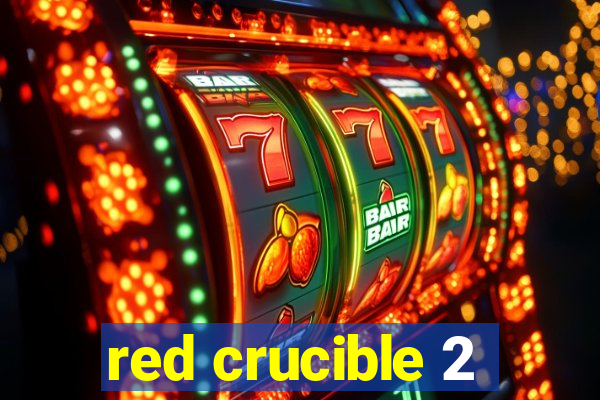 red crucible 2